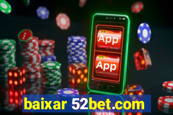 baixar 52bet.com